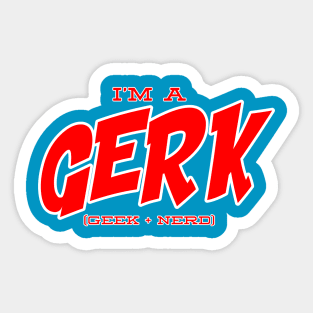 I'm a Gerk Sticker